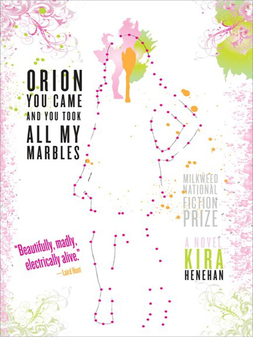 Title details for Orion You Came and You Took All My Marbles by Kira Henehan - Available